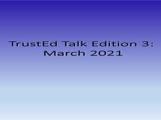TrustEd Talk Edition 3 Newsletter
